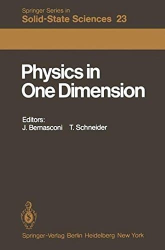 Physics in One Dimension: Proceedings of an International Conference Fribourg, Switzerland, August 25–29, 1980 (Springer Series in Solid-State Sciences)