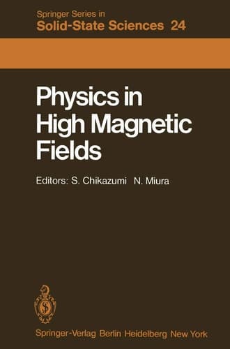 Physics in High Magnetic Fields: Proceedings of the Oji International Seminar Hakone, Japan, September 10–13, 1980 (Springer Series in Solid-State Sciences)