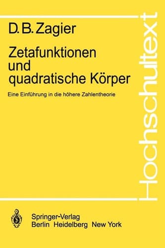 Zetafunktionen und quadratische Körper Eine Einführung in die höhere Zahlentheorie