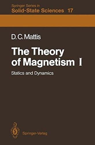 The Theory of Magnetism I: Statics and Dynamics (Springer Series in Solid-State Sciences)
