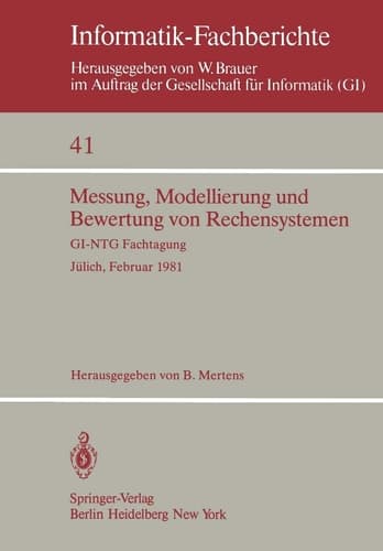Messung, Modellierung und Bewertung von Rechensystemen GI-NTG Fachtagung Jülich, 23.–25. Februar 1981