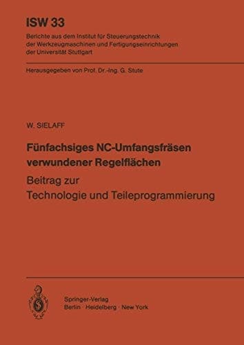 Fünfachsiges NC-Umfangsfräsen verwundener Regelflächen Beitrag zur Technologie und Teileprogrammierung