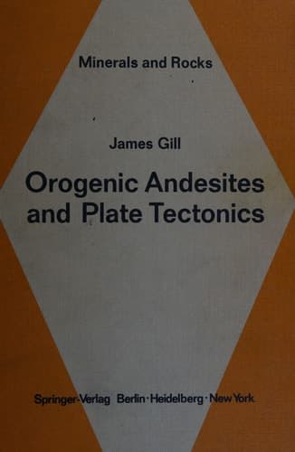 Orogenic Andesites and Plate Tectonics (Minerals, Rocks and Mountains)