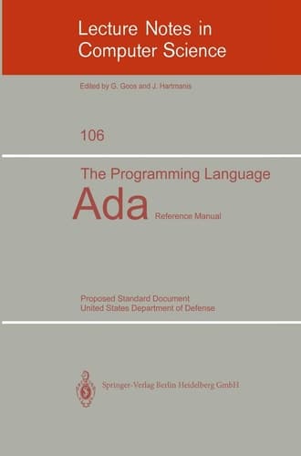 The Programming Language Ada: Reference Manual. Proposed Standard Document United States Department of Defense (Lecture Notes in Computer Science, 106)