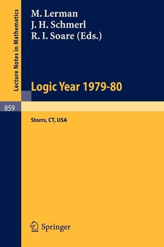 Logic Year 1979-80: The University of Connecticut, USA (Lecture Notes in Mathematics, 859)