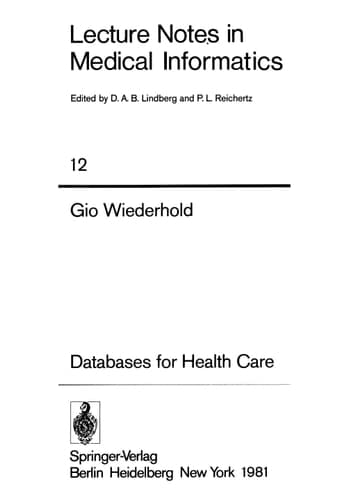 Databases for Health Care (Lecture Notes in Medical Informatics, 12)
