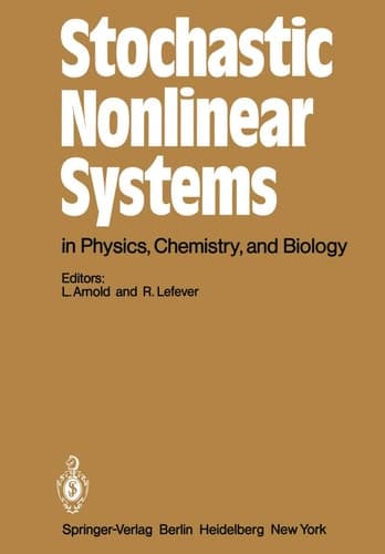Stochastic Nonlinear Systems in Physics, Chemistry, and Biology Proceedings of the Workshop Bielefeld, Fed. Rep. of Germany, October 5–11, 1980