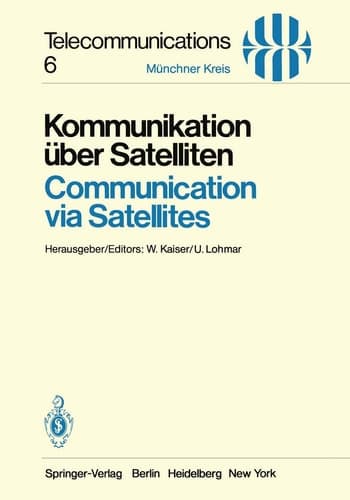 Kommunikation über Satelliten / Communication via Satellites Vorträge des am 23./24. Oktober 1980 in München abgehaltenen Kongresses / Proceedings of a Congress Held in Munich, October 23/24, 1980