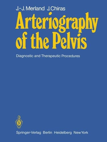 Arteriography of the Pelvis Diagnostic and Therapeutic Procedures
