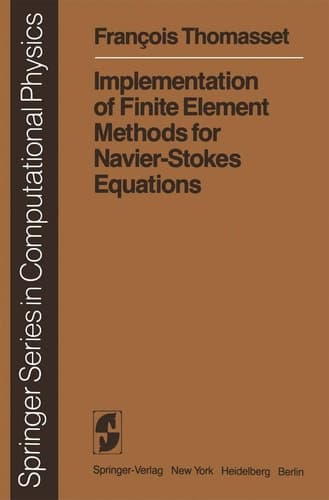 Implementation of Finite Element Methods for Navier-Stokes Equations (Scientific Computation)