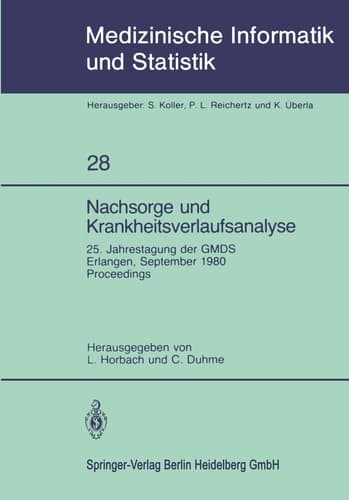 Nachsorge und Krankheitsverlaufsanalyse 25. Jahrestagung der GMDS Erlangen, 15. – 17. September 1980