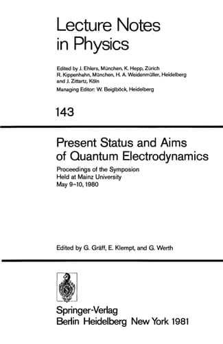 Present Status and Aims of Quantum Electrodynamics Proceedings of the Symposion Held at Mainz University May 9–10, 1980