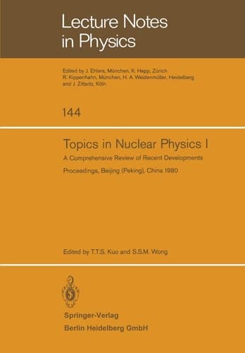 Topics in Nuclear Physics I: A Comprehensive Review of Recent Developments (Lecture Notes in Physics, 144)