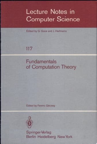 Fundamentals of Computation Theory Proceedings of the 1981 International FCT-Conference, Szeged, Hungaria, August 24-28, 1981