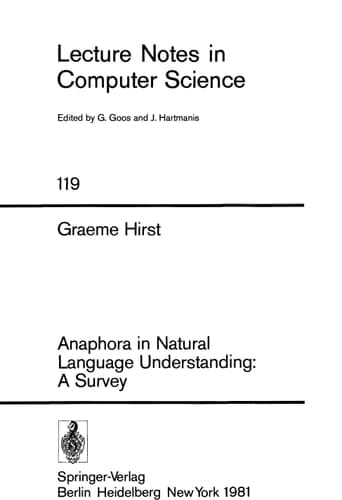 Anaphora in Natural Language Understanding: A Survey (Lecture Notes in Computer Science, 119)
