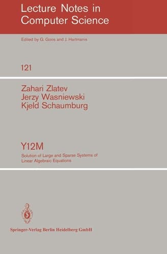 Y12M Solution of Large and Sparse Systems of Linear Algebraic Equations: Documentation of Subroutines (Lecture Notes in Computer Science, 121)