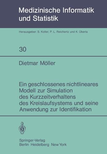 Ein geschlossenes nichtlineares Modell zur Simulation des Kurzzeitverhaltens des Kreislaufsystems und seine Anwendung zur Identifikation (Medizinische ... und Epidemiologie, 30) (German Edition)