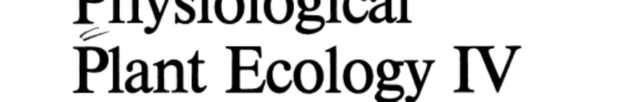 Physiological Plant Ecology IV Ecosystem Processes: Mineral Cycling, Productivity and Man’s Influence