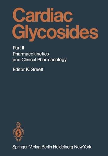 Cardiac Glycosides Part II: Pharmacokinetics and Clinical Pharmacology