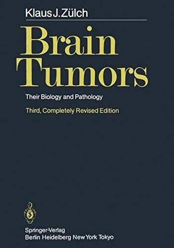 Brain Tumors Their Biology and Pathology
