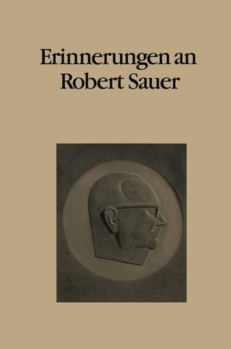 Erinnerungen an Robert Sauer Beiträge zum Gedächtniskolloquium anläßlich seines 10. Todestages