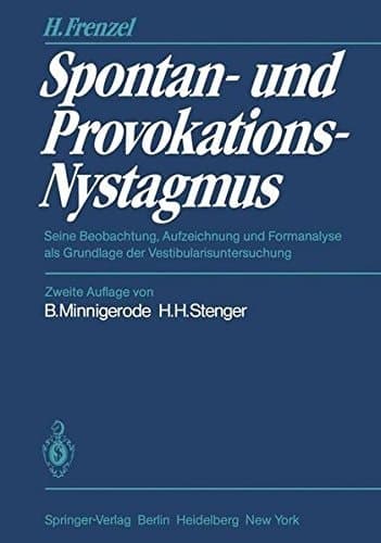 Spontan- und Provokations-Nystagmus Seine Beobachtung, Aufzeichnung und Formanalyse als Grundlage der Vestibularisuntersuchung
