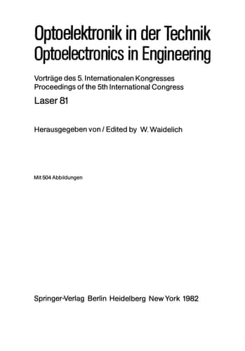 Optoelektronik in der Technik / Optoelectronics in Engineering Vorträge des 5. Internationalen Kongresses / Proceedings of the 5th International Congress Laser 81
