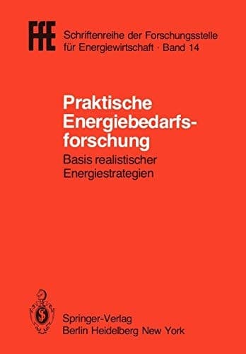 Praktische Energiebedarfsforschung Basis realistischer Energiestrategien VDI/VDE/GFPE-Tagung in Schliersee am 7./8. Mai 1981