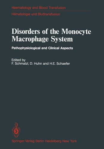 Disorders of the Monocyte Macrophage System: Pathophysiological and Clinical Aspects (Haematology and Blood Transfusion Hämatologie und Bluttransfusion, 27)