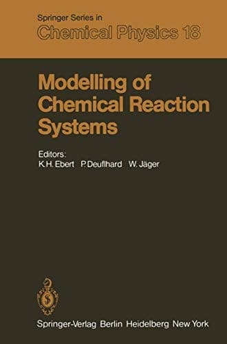 Modelling of Chemical Reaction Systems: Proceedings of an International Workshop, Heidelberg, Fed. Rep. of Germany, September 1–5, 1980 (Springer Series in Chemical Physics)