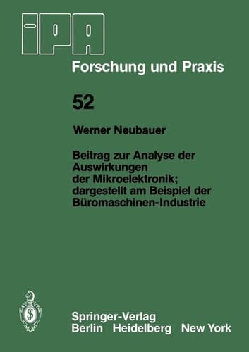 Beitrag zur Analyse der Auswirkungen der Mikroelektronik;Dargestellt am Beispiel der Büromaschinen-Industrie Dargestellt am Beispiel der Büromaschinen-Industrie