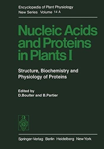 Nucleic Acids and Proteins in Plants I Structure, Biochemistry and Physiology of Proteins