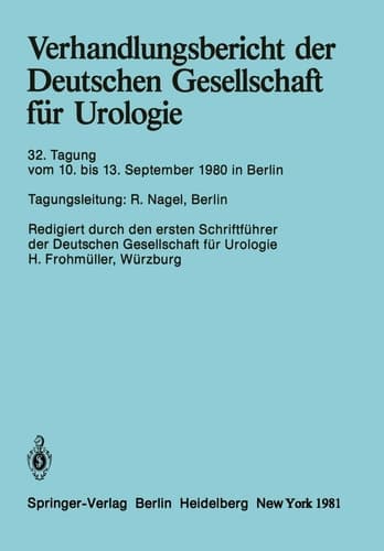Verhandlungsbericht der Deutschen Gesellschaft für Urologie 32. Tagung 10. bis 13. September 1980, Berlin