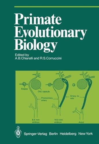 Primate Evolutionary Biology Selected Papers (Part A) of the VIIIth Congress of the International Primatological Society, Florence, 7–12 July, 1980