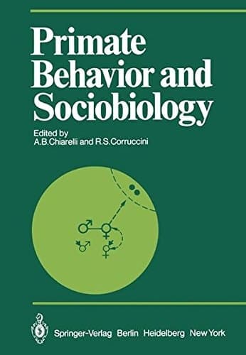 Primate Behavior and Sociobiology Selected Papers (Part B) of the VIIIth Congress of the International Primatological Society, Florence, 7–12 July, 1980