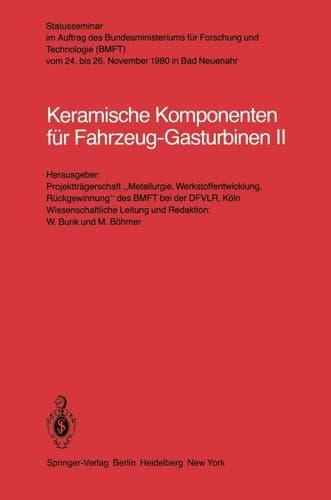 Keramische Komponenten für Fahrzeug-Gasturbinen II Vom 24-26 November 1980 in Bad Neuenahr