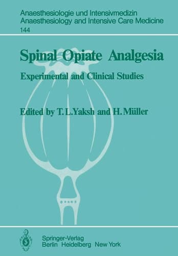 Spinal Opiate Analgesia Experimental and Clinical Studies