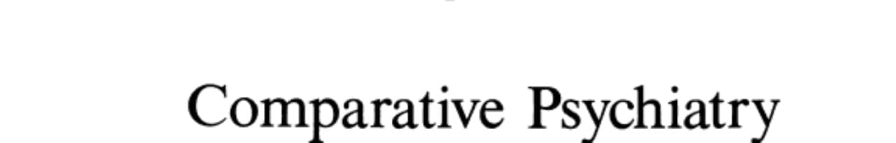 Comparative Psychiatry The International and Intercultural Distribution of Mental Illness