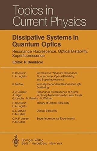 Dissipative Systems in Quantum Optics: Resonance Fluorescence, Optical Bistability, Superfluorescence (Topics in Current Physics)