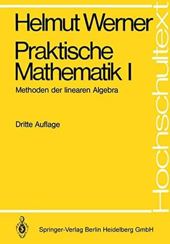 Praktische Mathematik I Methoden der linearen Algebra