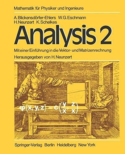 Analysis II Ein Lehr- Und Arbeitsbuch. Mit Einer Einfa1/4hrung in Die Vektor- Und Matrizenrechnung