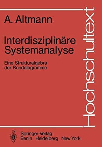 Interdisziplinäre Systemanalyse Eine Strukturalgebra der Bonddiagramme