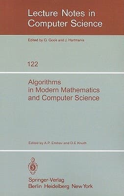 Algorithms in Modern Mathematics and Computer Science: Proceedings, Urgench, Uzbek SSR September 16-22, 1979 (Lecture Notes in Computer Science, 122)