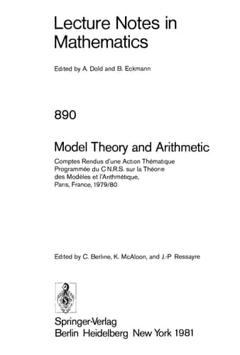 Model Theory and Arithmetic: Comptes rendus d'une action thematique programmee du C.N.R.S. sur la theorie des modeles et l'Arithmetique, Paris, ... 890) (English and French Edition)