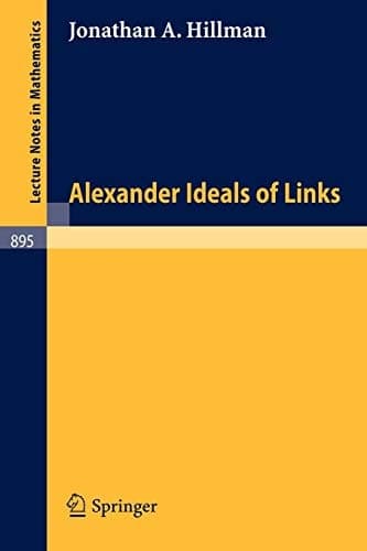 Alexander Ideals of Links (Lecture Notes in Mathematics, 895)