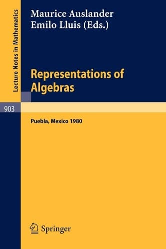 Representations of Algebras: Proceedings of the Third International Conference on Representations of Algebras, Held in Puebla, Mexico, August 4-8, 1980 (Lecture Notes in Mathematics, 903)