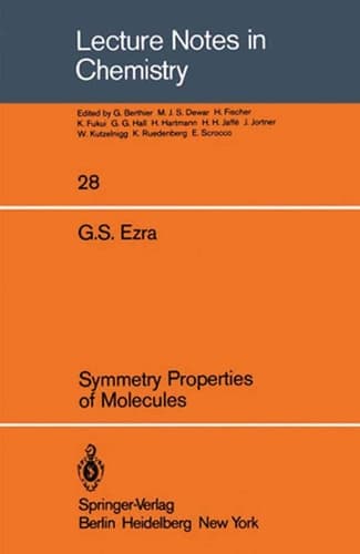 Symmetry Properties of Molecules (Lecture Notes in Chemistry, 28)