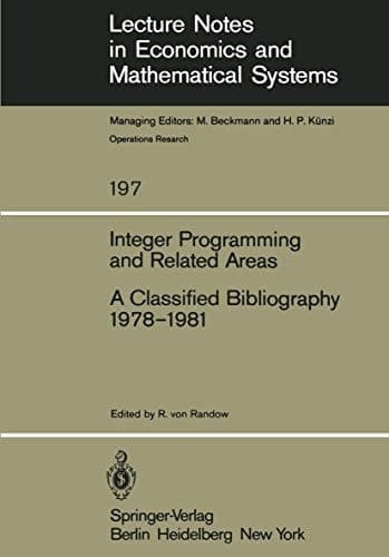 Integer Programming and Related Areas A Classified Bibliography 1978–1981