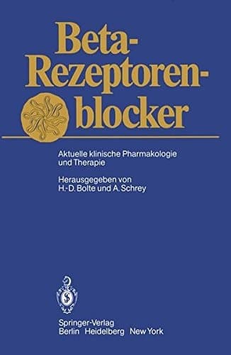 Beta-Rezeptorenblocker Aktuelle klinische Pharmakologie und Therapie