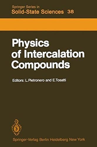 Physics of Intercalation Compounds: Proceedings of an International Conference Trieste, Italy, July 6–10, 1981 (Springer Series in Solid-State Sciences)